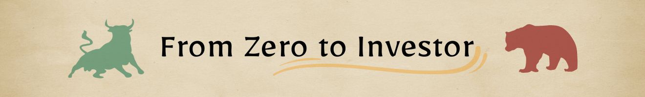 From Zero to Investor From Zero to Investor - Financial Freedom Guide